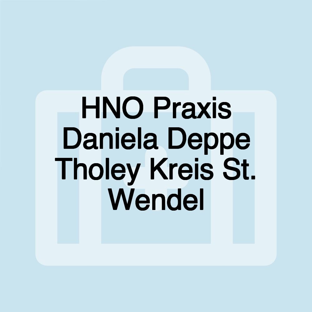 HNO Praxis Daniela Deppe Tholey Kreis St. Wendel