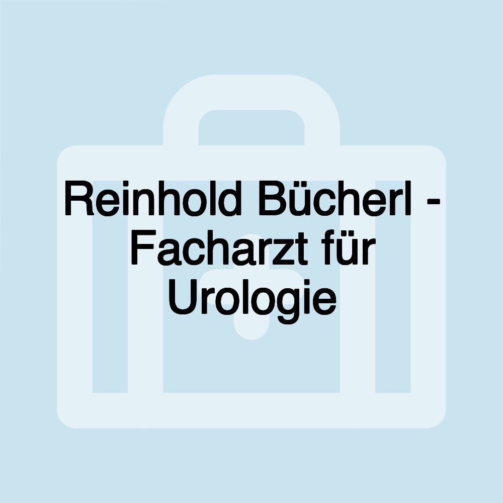 Reinhold Bücherl - Facharzt für Urologie