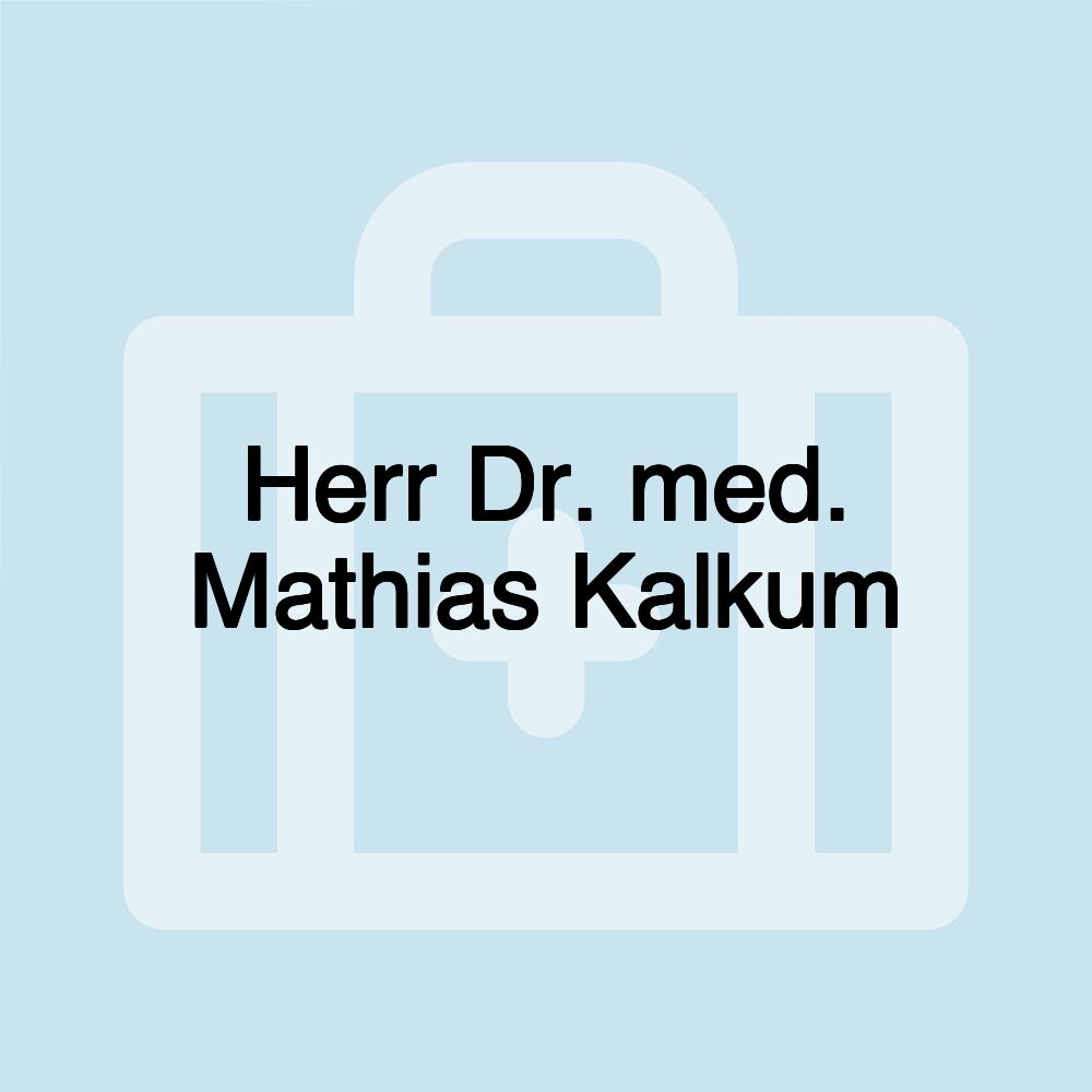 Herr Dr. med. Mathias Kalkum