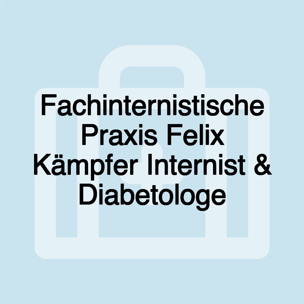 Fachinternistische Praxis Felix Kämpfer Internist & Diabetologe