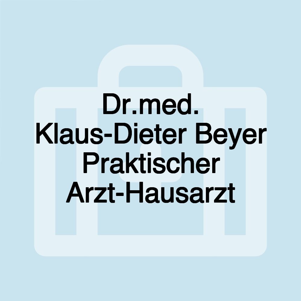 Dr.med. Klaus-Dieter Beyer Praktischer Arzt-Hausarzt