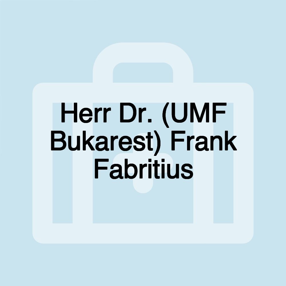 Herr Dr. (UMF Bukarest) Frank Fabritius