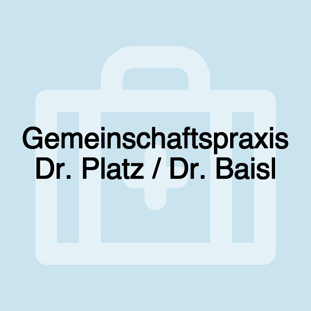 Gemeinschaftspraxis Dr. Platz / Dr. Baisl