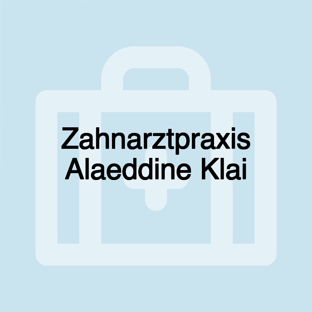 Zahnarztpraxis Alaeddine Klai