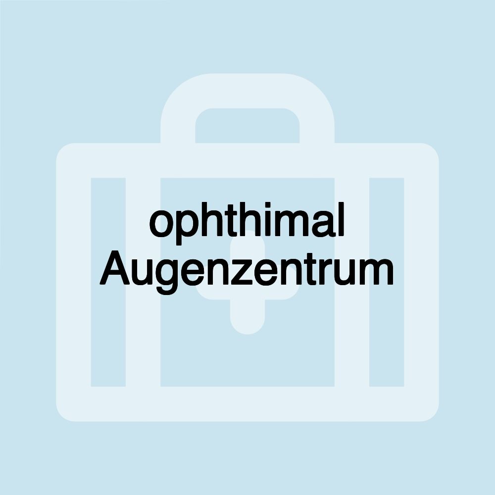 ophthimal Augenzentrum