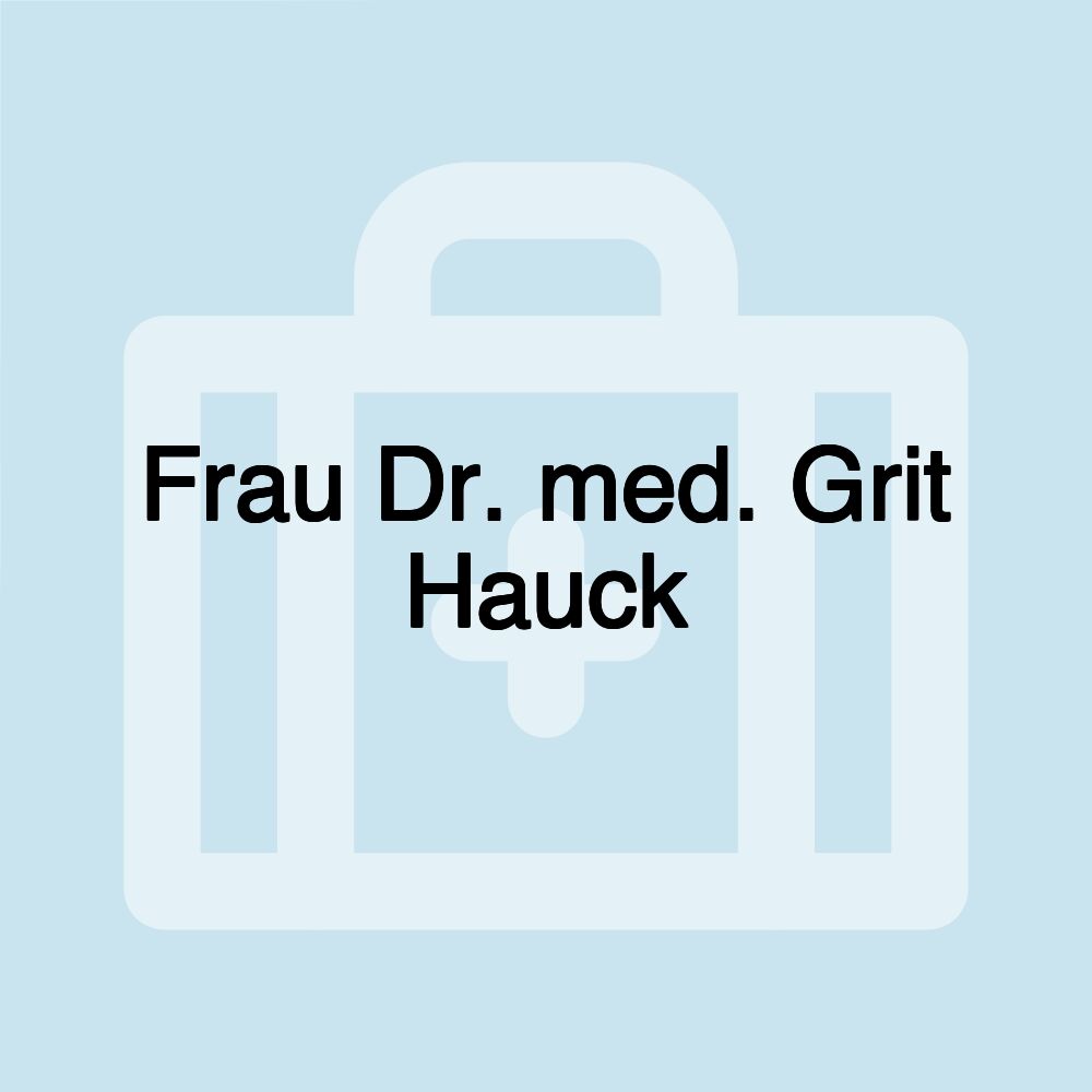 Frau Dr. med. Grit Hauck