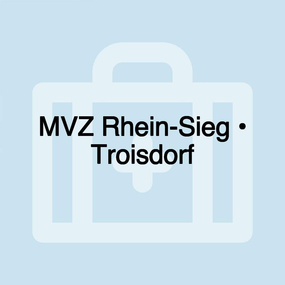 MVZ Rhein-Sieg • Troisdorf