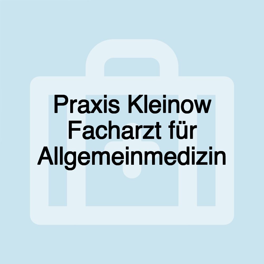 Praxis Kleinow Facharzt für Allgemeinmedizin