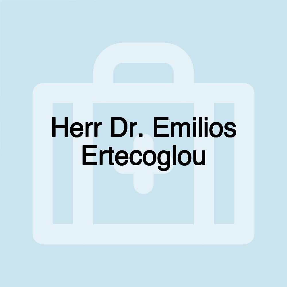 Herr Dr. Emilios Ertecoglou