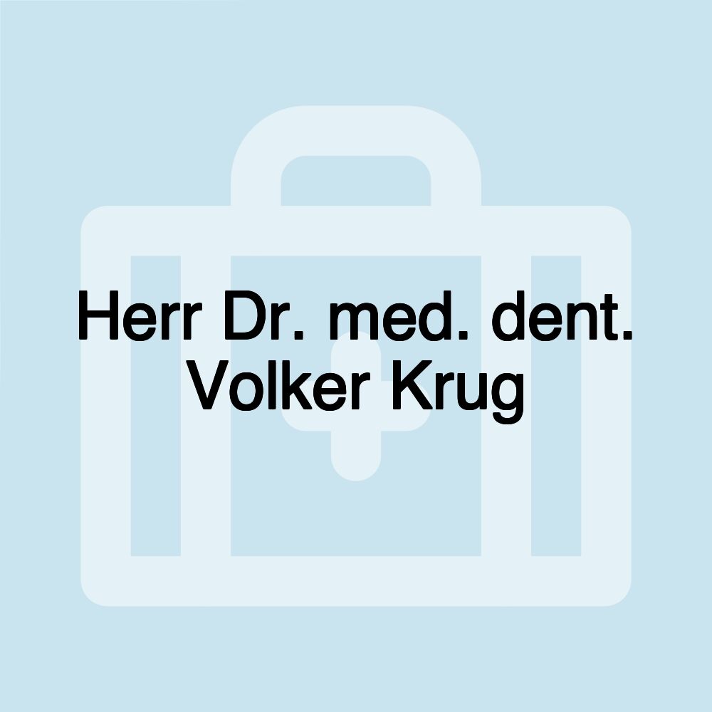 Herr Dr. med. dent. Volker Krug