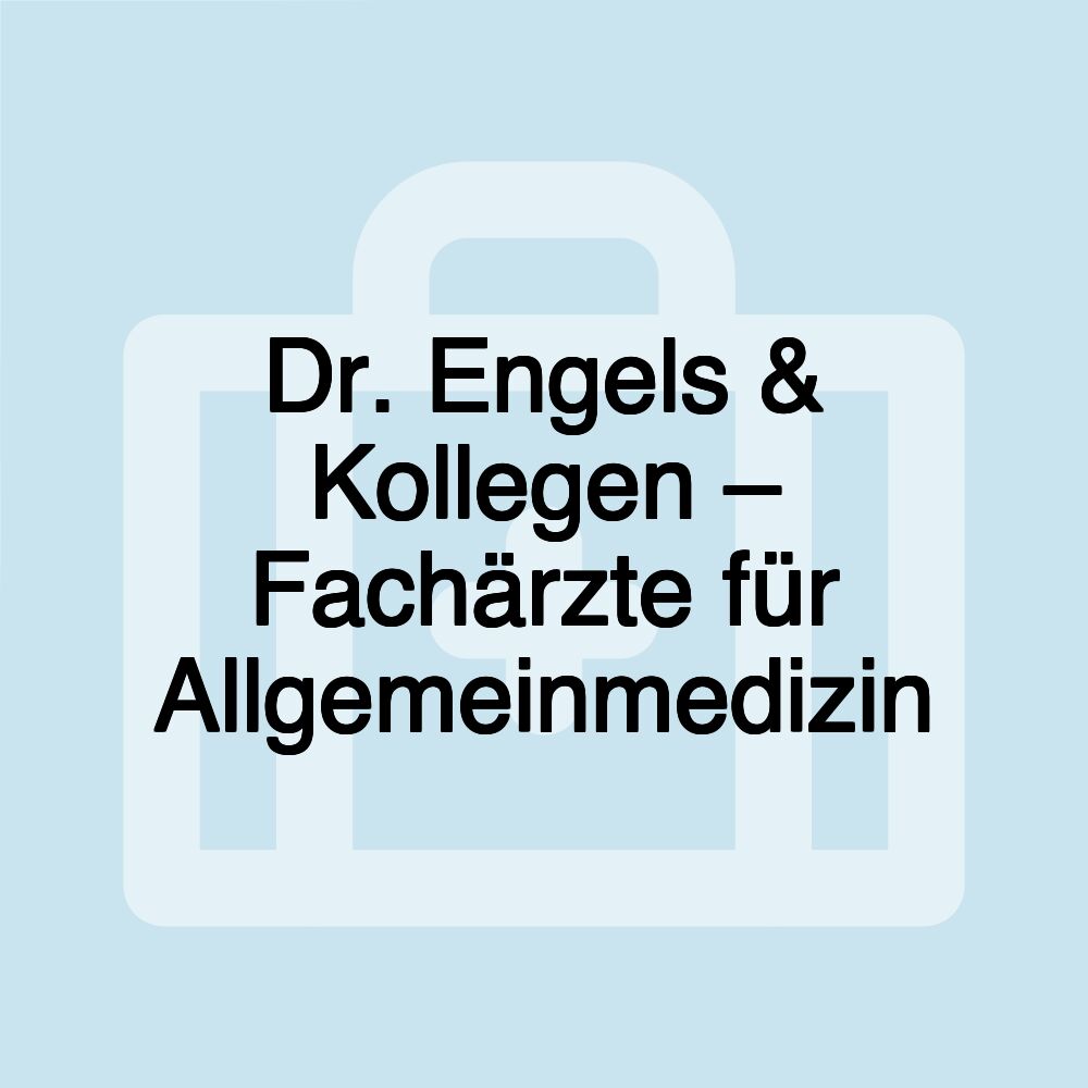 Dr. Engels & Kollegen – Fachärzte für Allgemeinmedizin