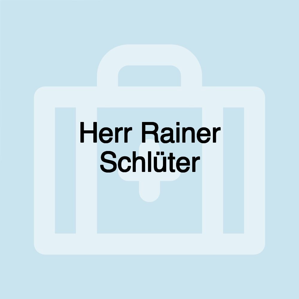 Herr Rainer Schlüter