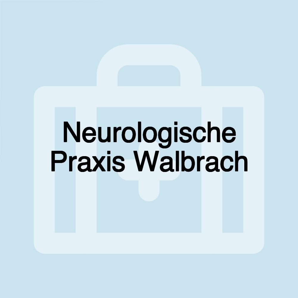 Neurologische Praxis Walbrach