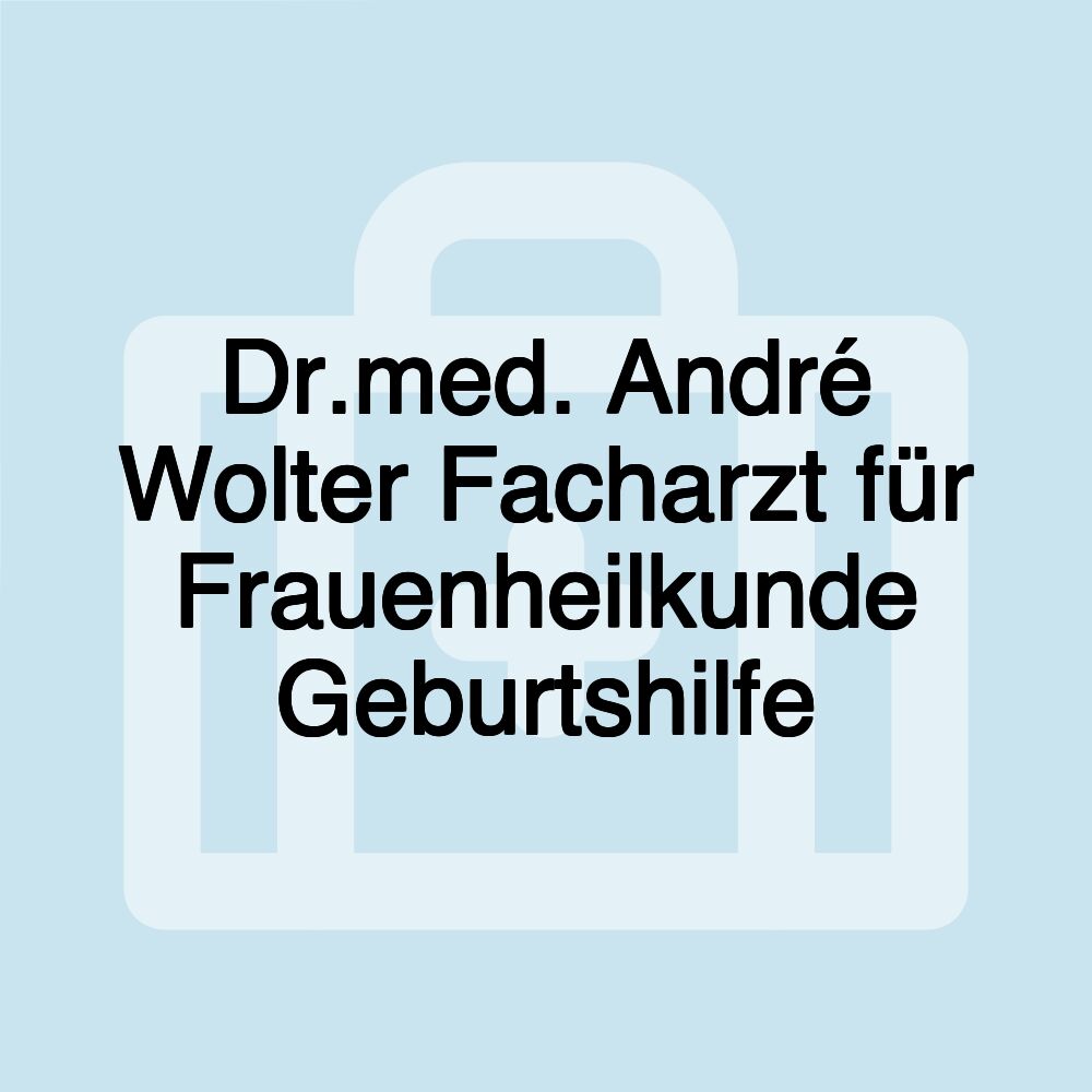 Dr.med. André Wolter Facharzt für Frauenheilkunde Geburtshilfe