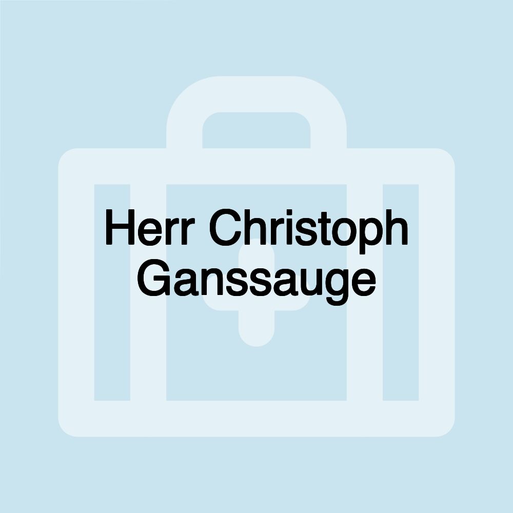 Herr Christoph Ganssauge