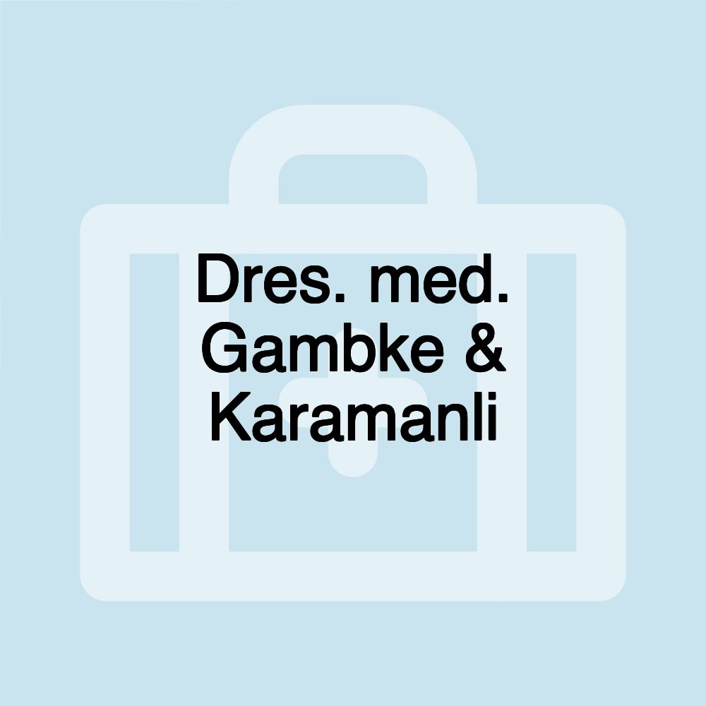 Dres. med. Gambke & Karamanli