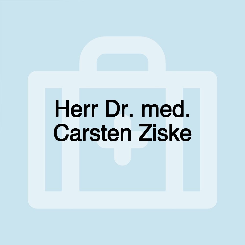 Herr Dr. med. Carsten Ziske