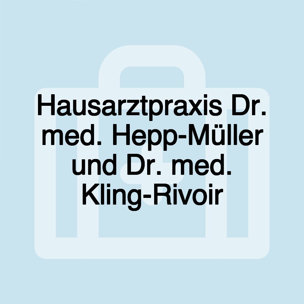 Hausarztpraxis Dr. med. Hepp-Müller und Dr. med. Kling-Rivoir