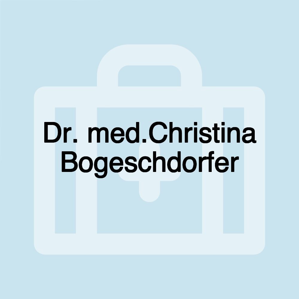 Dr. med.Christina Bogeschdorfer