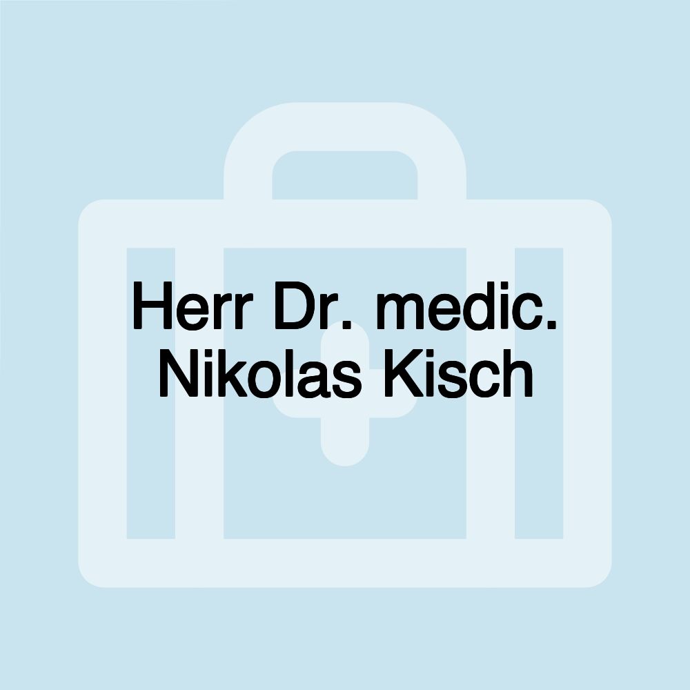 Herr Dr. medic. Nikolas Kisch