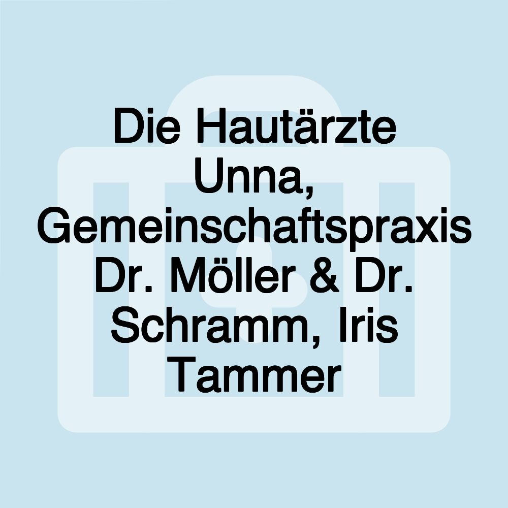 Die Hautärzte Unna, Gemeinschaftspraxis Dr. Möller & Dr. Schramm, Iris Tammer