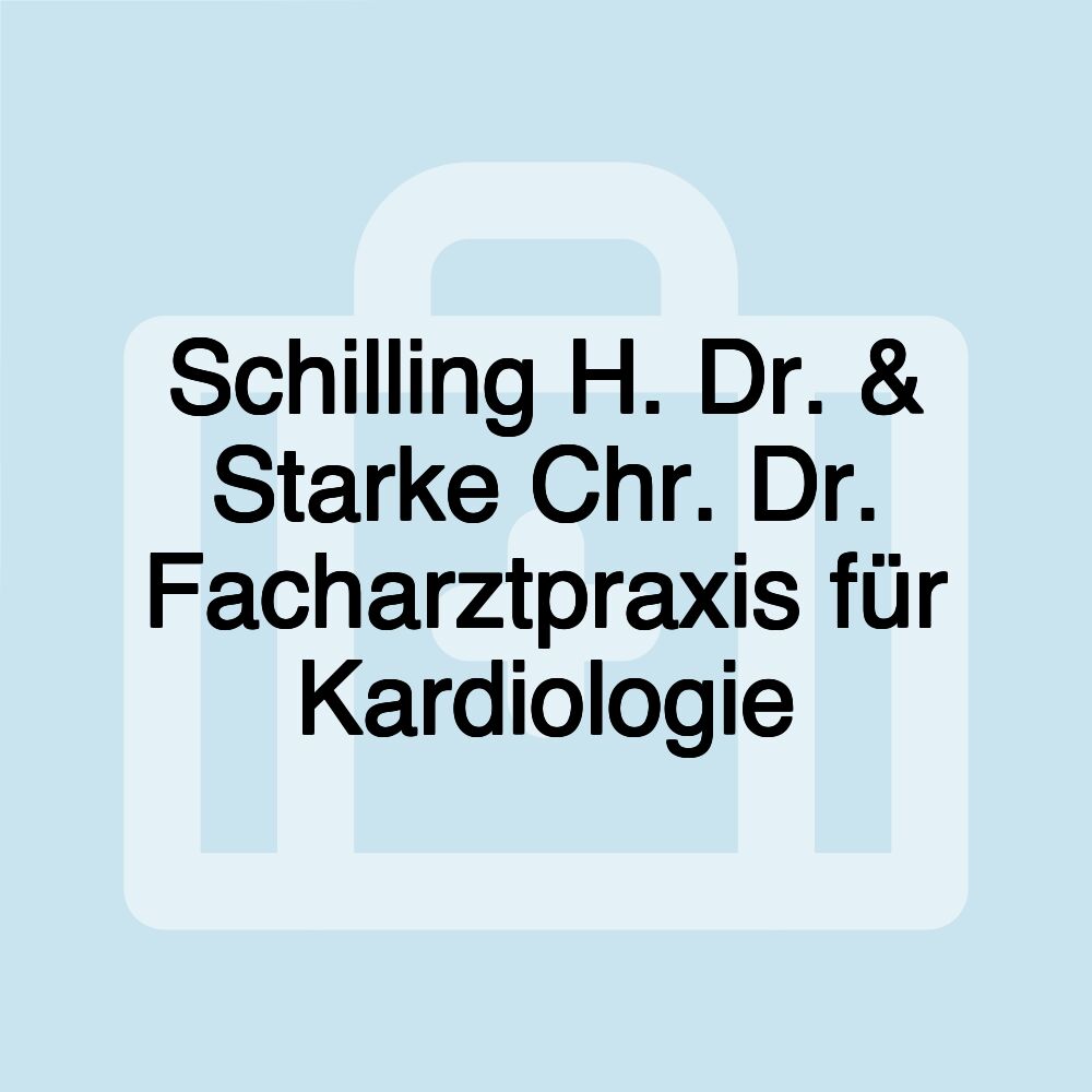 Schilling H. Dr. & Starke Chr. Dr. Facharztpraxis für Kardiologie