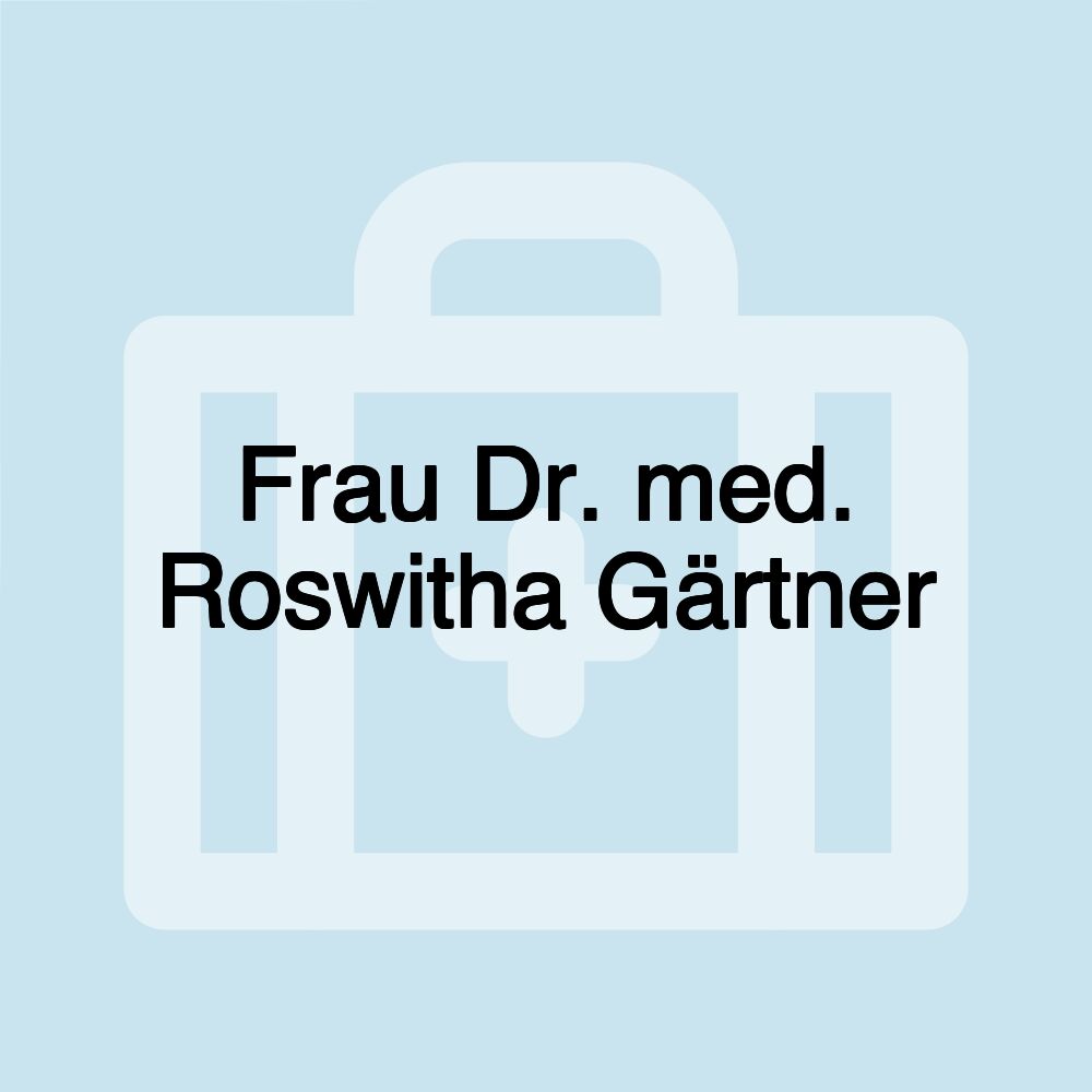 Frau Dr. med. Roswitha Gärtner