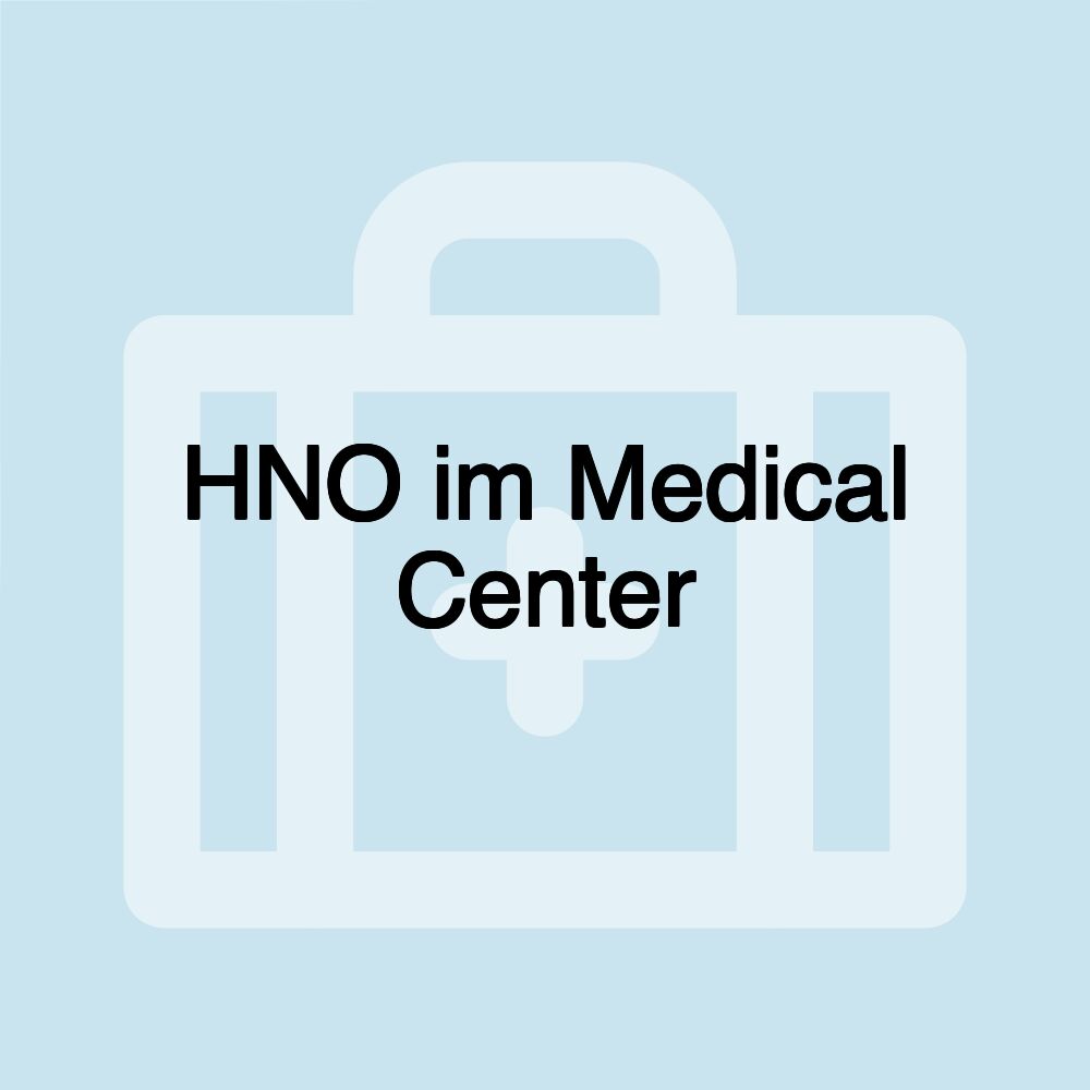 HNO im Medical Center