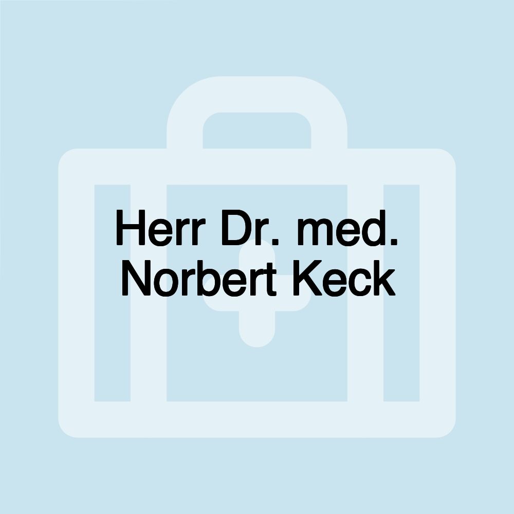 Herr Dr. med. Norbert Keck