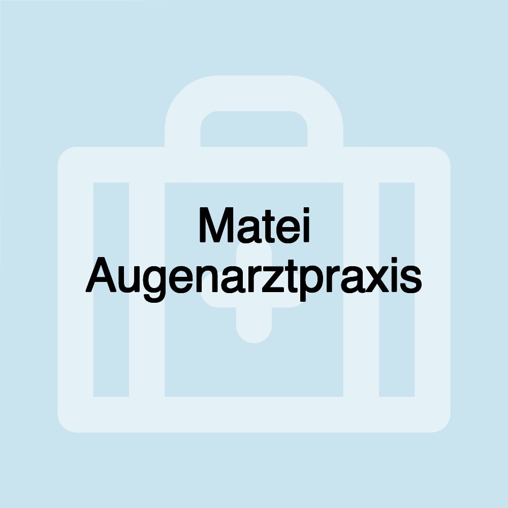 Matei Augenarztpraxis