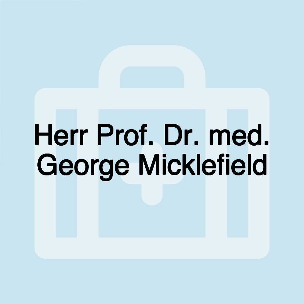 Herr Prof. Dr. med. George Micklefield