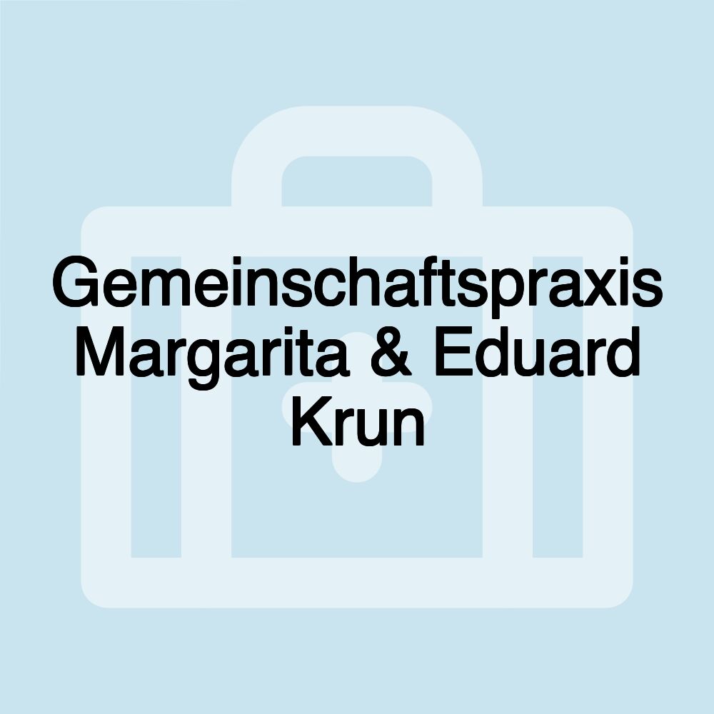 Gemeinschaftspraxis Margarita & Eduard Krun