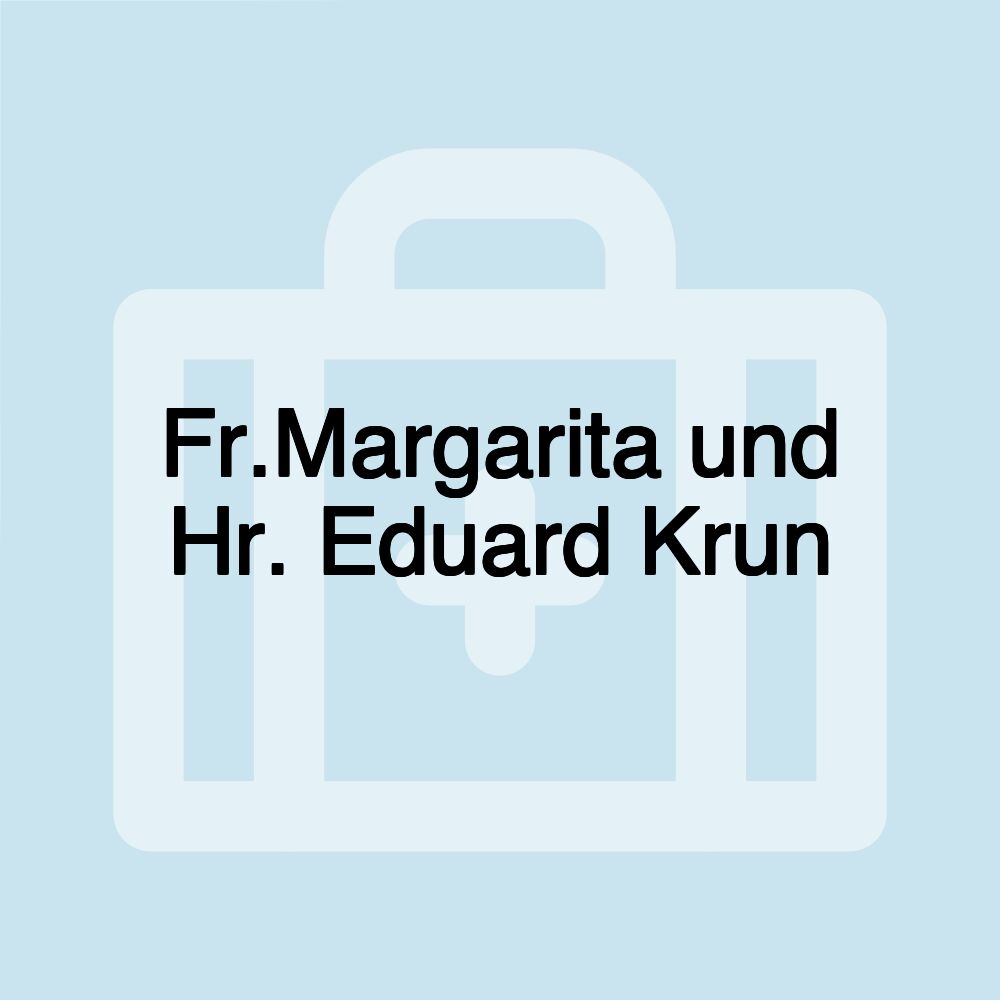 Fr.Margarita und Hr. Eduard Krun