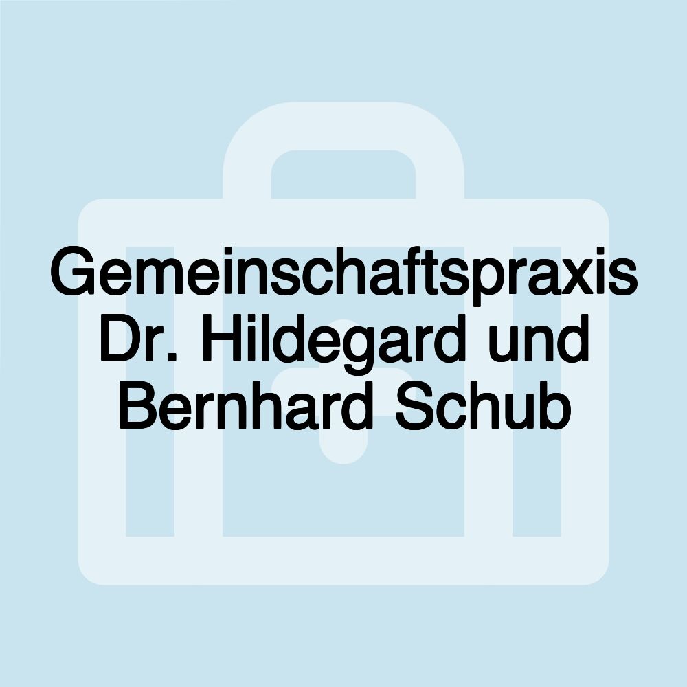 Gemeinschaftspraxis Dr. Hildegard und Bernhard Schub