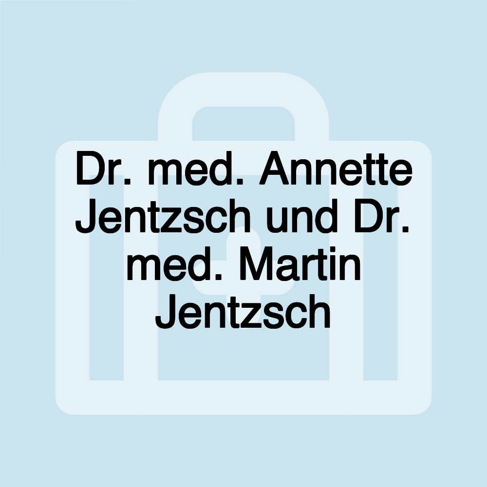 Dr. med. Annette Jentzsch und Dr. med. Martin Jentzsch