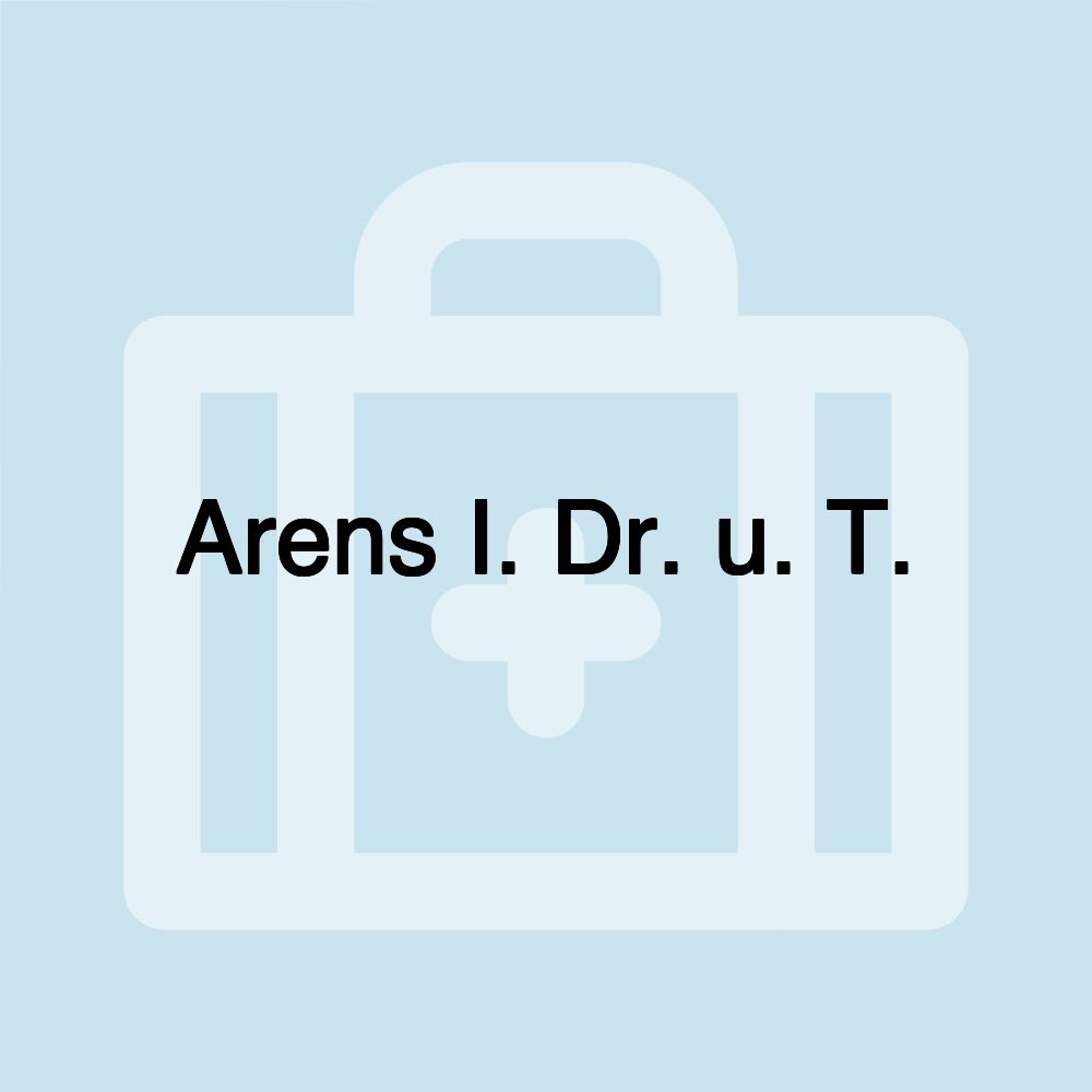 Arens I. Dr. u. T.