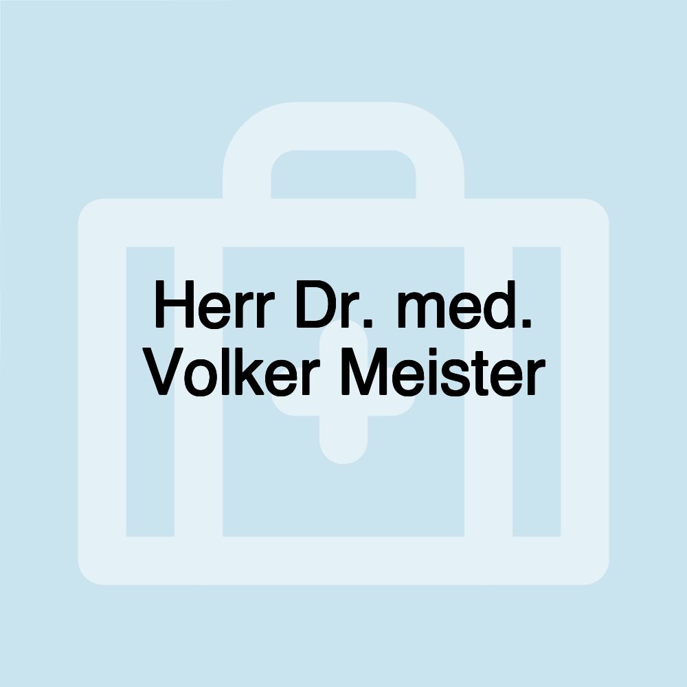 Herr Dr. med. Volker Meister