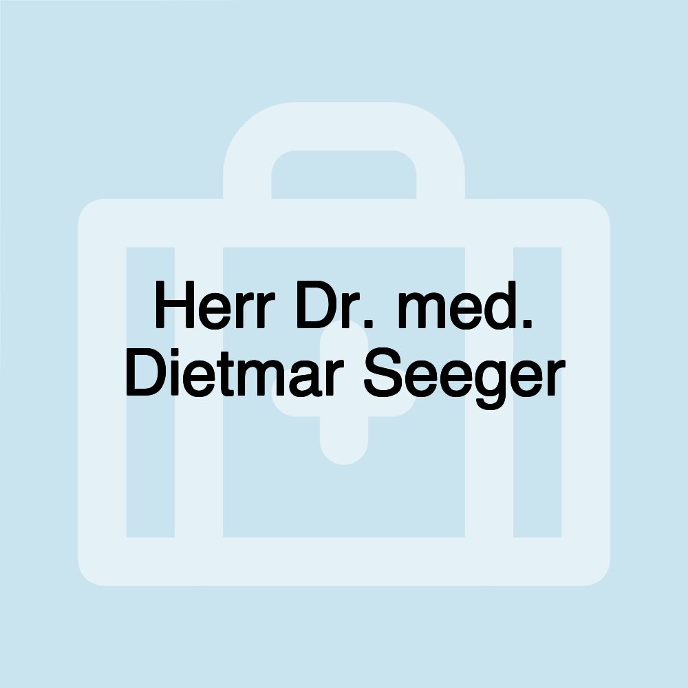 Herr Dr. med. Dietmar Seeger