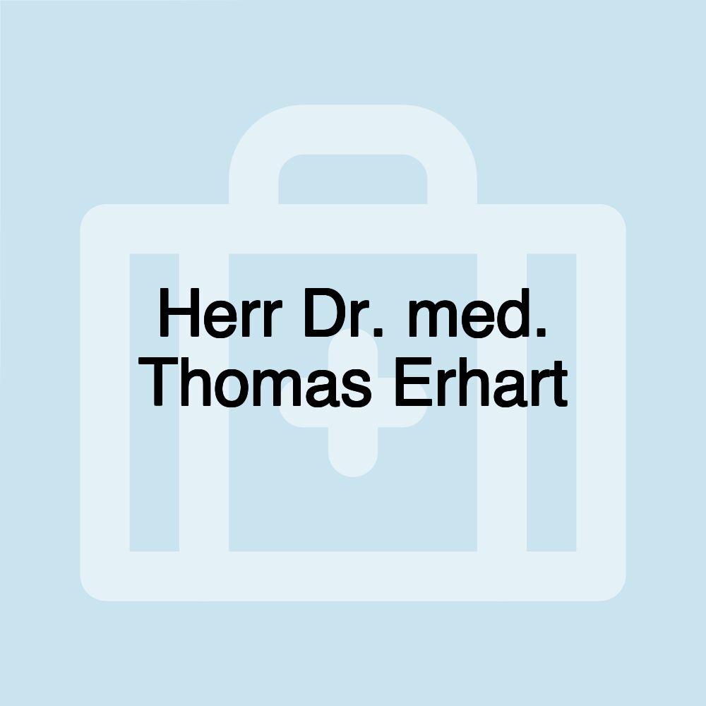 Herr Dr. med. Thomas Erhart