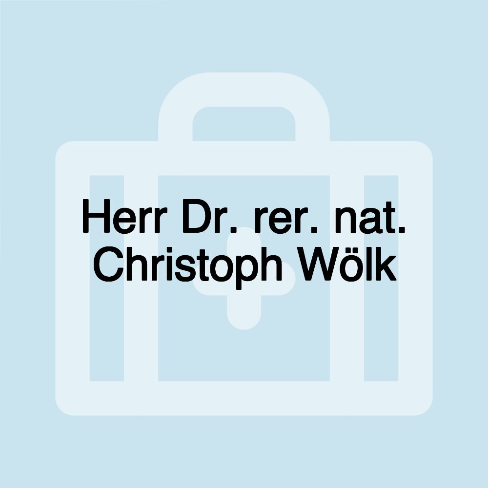 Herr Dr. rer. nat. Christoph Wölk