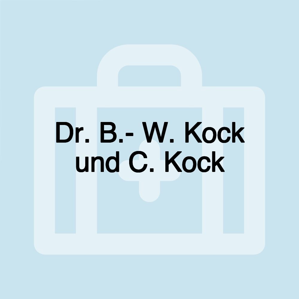 Dr. B.- W. Kock und C. Kock