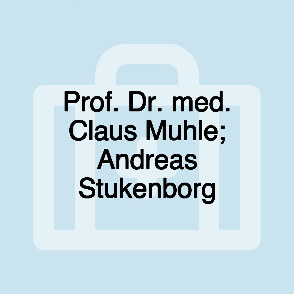 Prof. Dr. med. Claus Muhle; Andreas Stukenborg