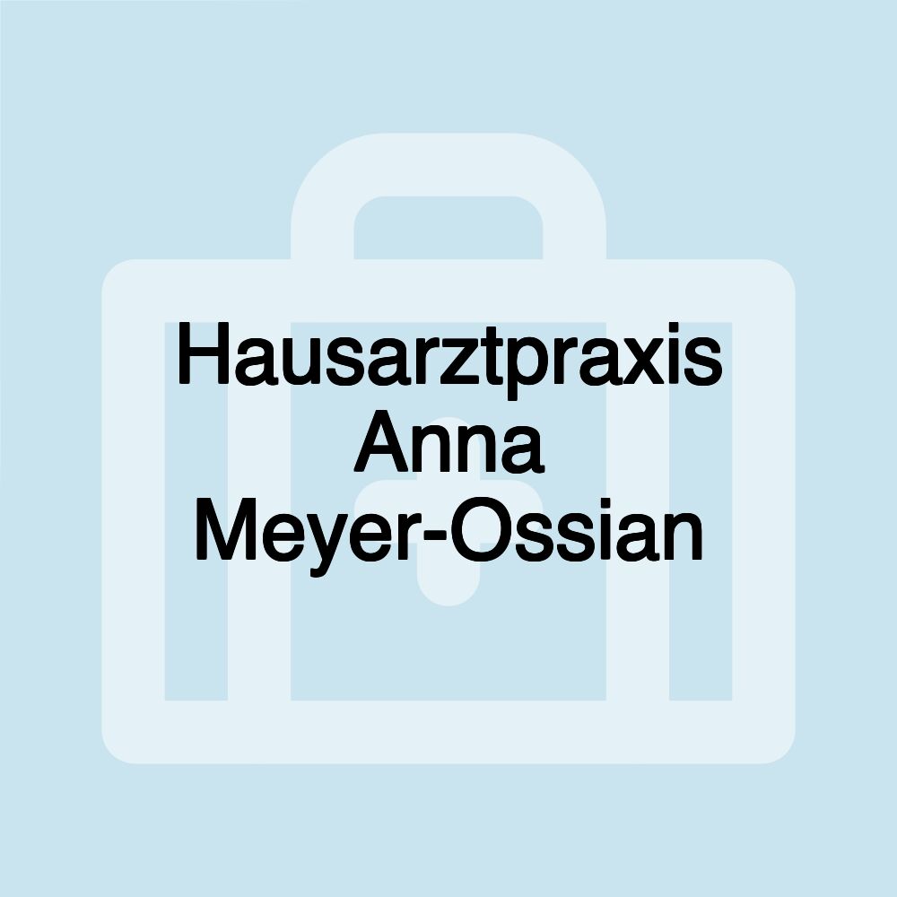 Hausarztpraxis Anna Meyer-Ossian