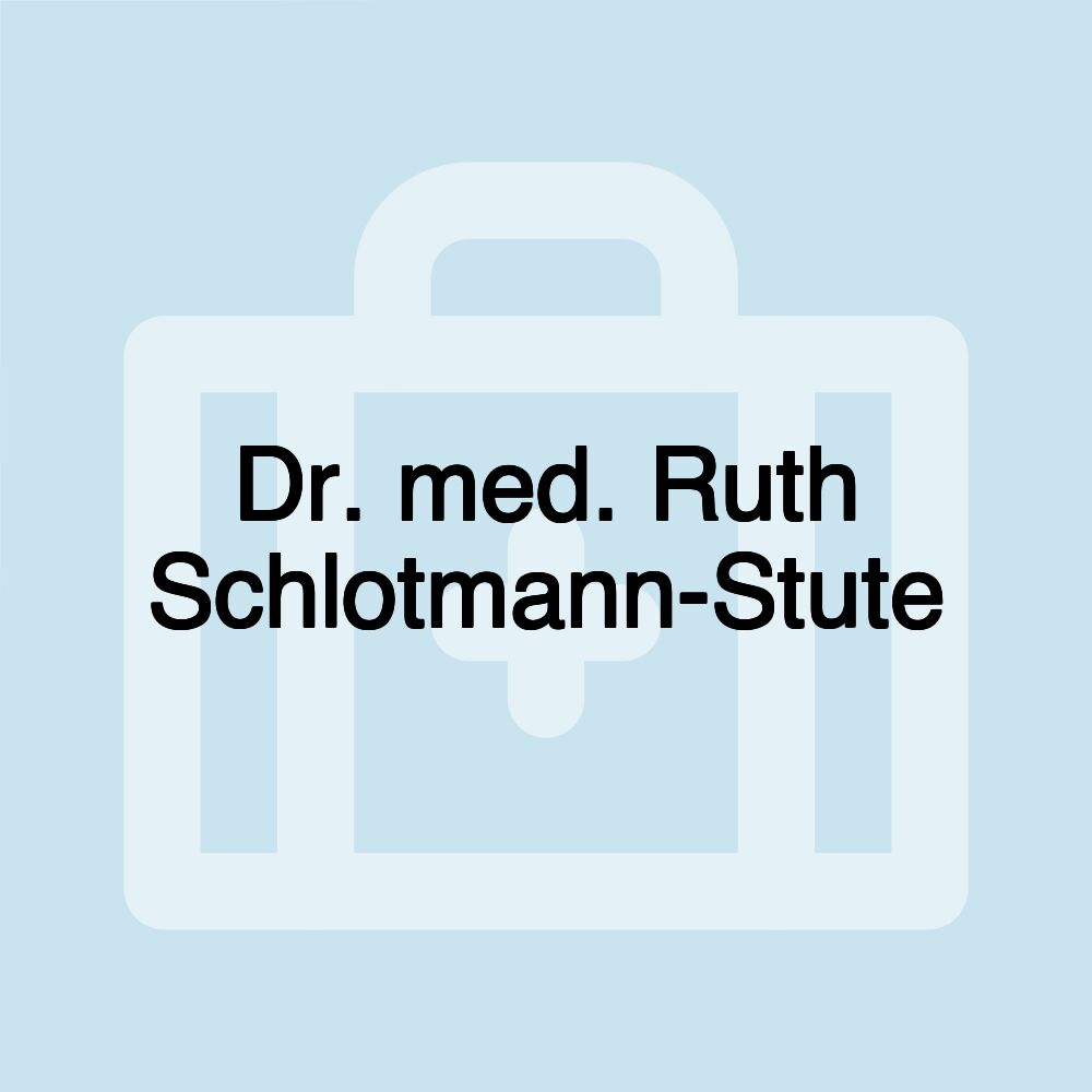 Dr. med. Ruth Schlotmann-Stute