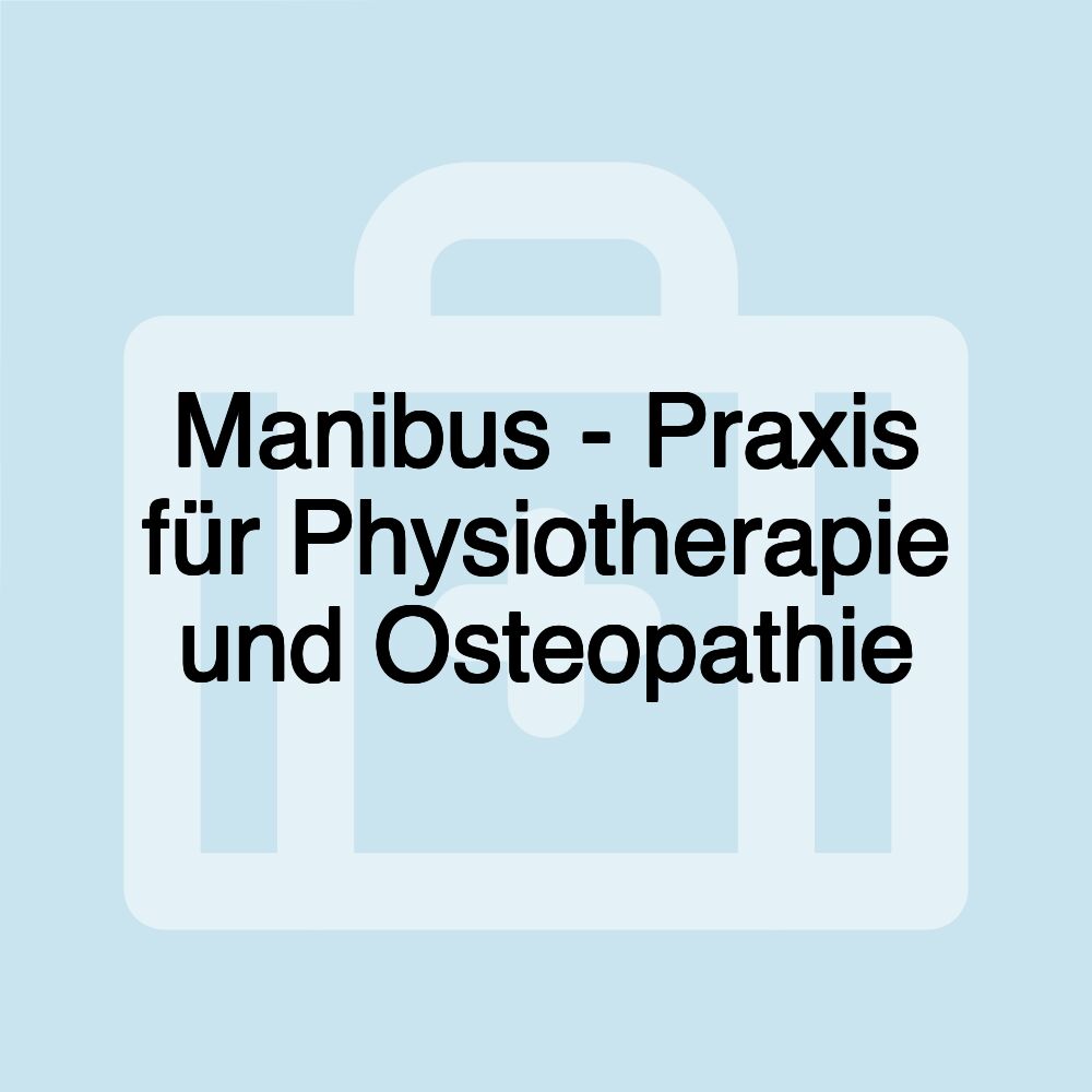 Manibus - Praxis für Physiotherapie und Osteopathie