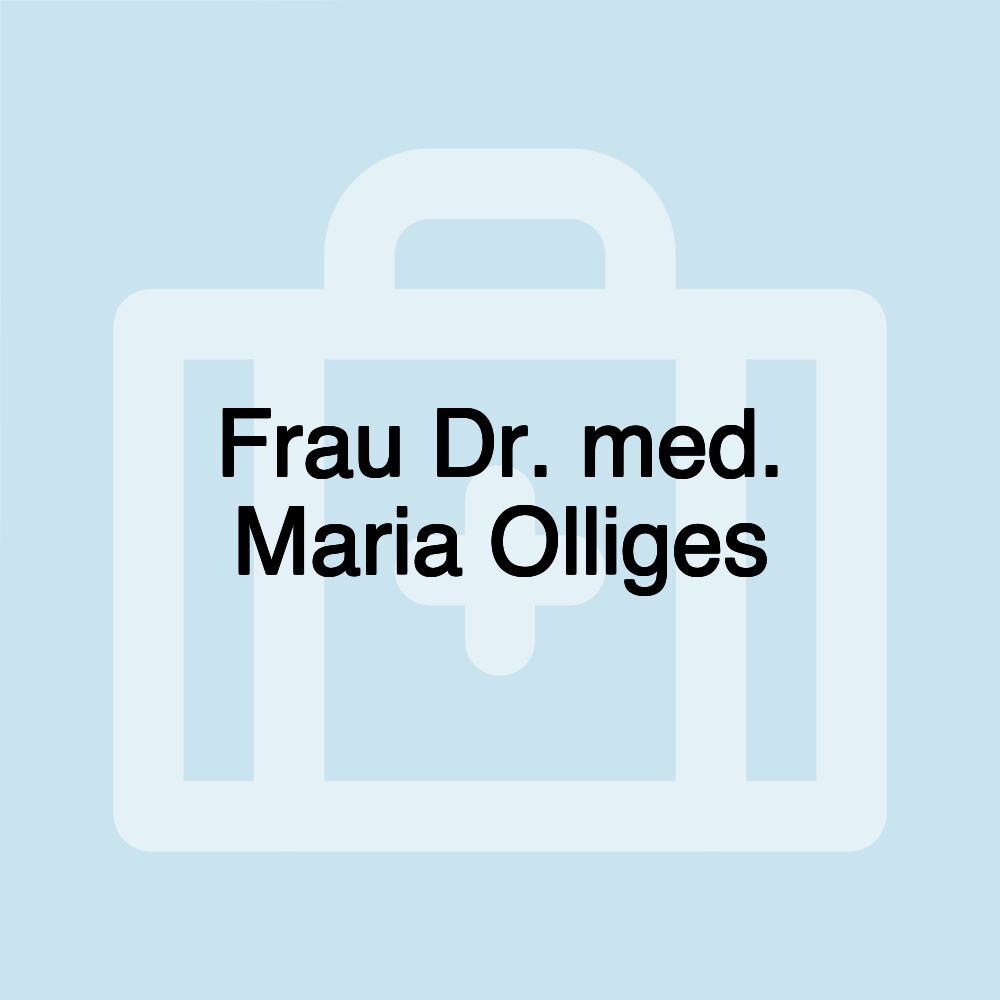 Frau Dr. med. Maria Olliges