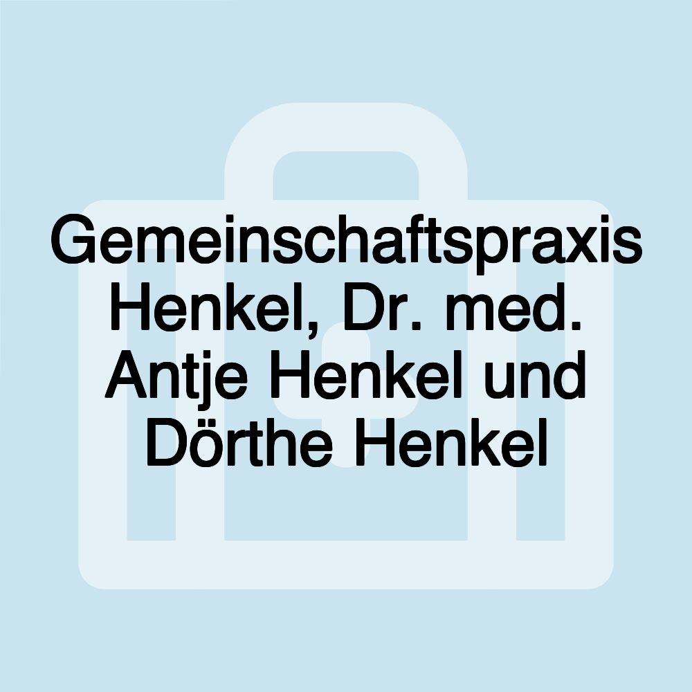 Gemeinschaftspraxis Henkel, Dr. med. Antje Henkel und Dörthe Henkel