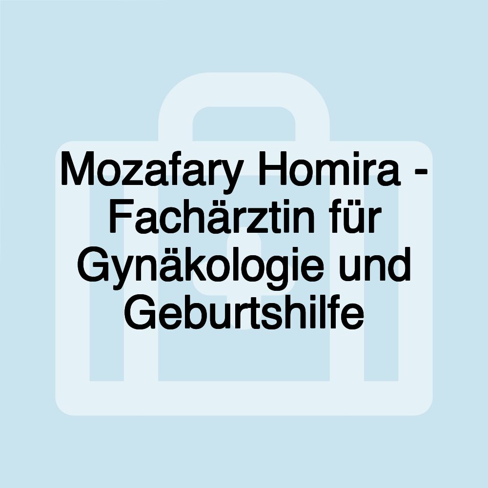 Mozafary Homira - Fachärztin für Gynäkologie und Geburtshilfe