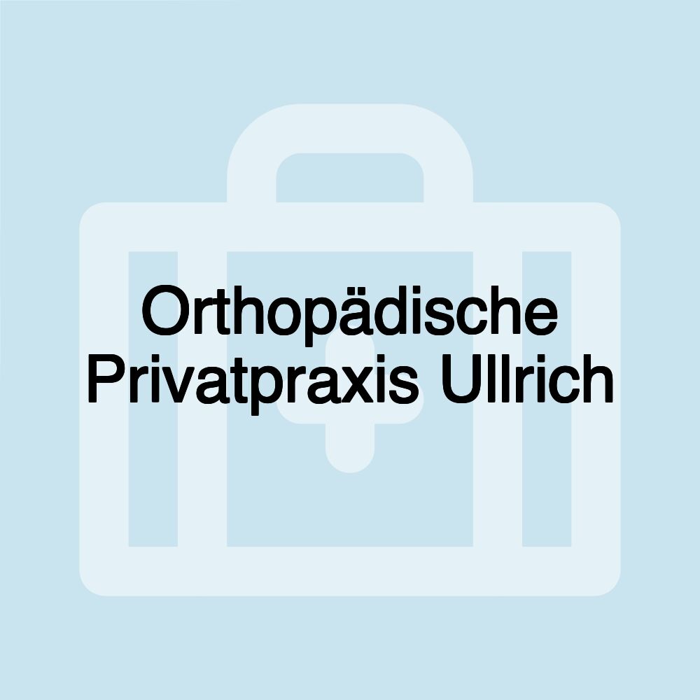 Orthopädische Privatpraxis Ullrich