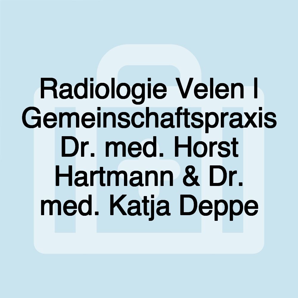 Radiologie Velen | Gemeinschaftspraxis Dr. med. Horst Hartmann & Dr. med. Katja Deppe